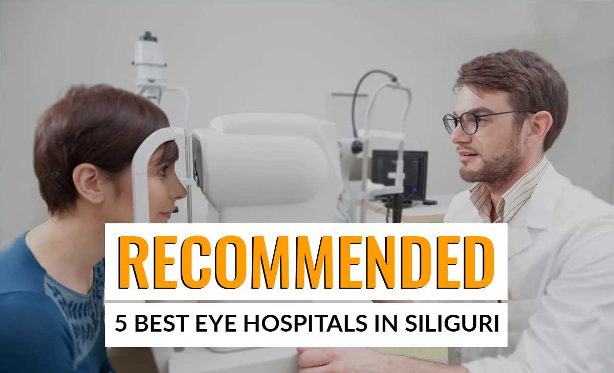 Recommended 5 Best Eye Hospitals in Siliguri