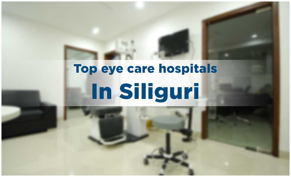 Top Eye Care Hospitals in Siliguri