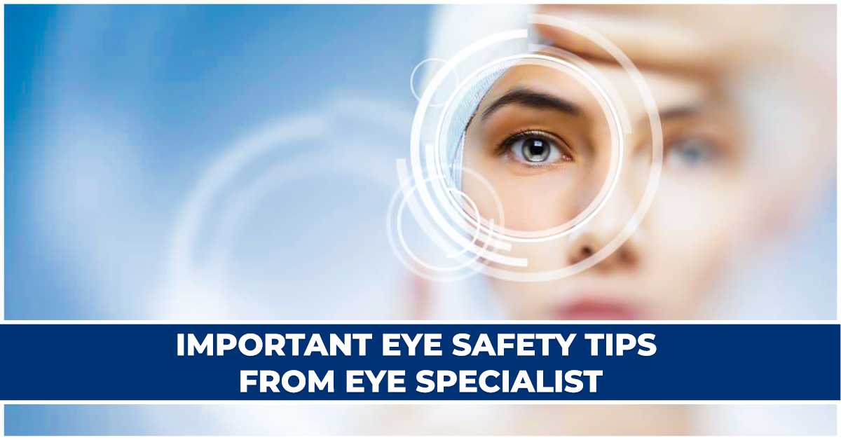 Some Important Eye Safety Tips from Eye Specialist in Siliguri